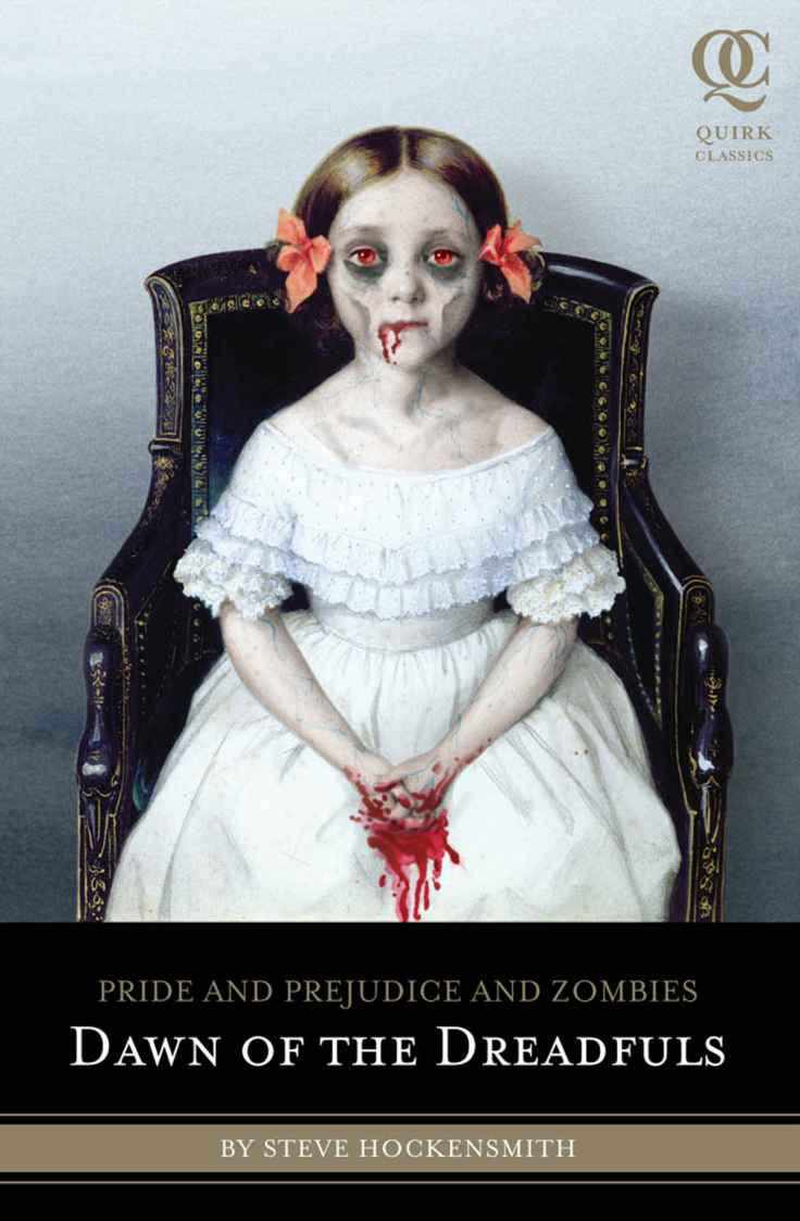 Pride And Prejudice And Zombies Dawn Of The Dreadfuls Quirk Classics Steve Hockensmith