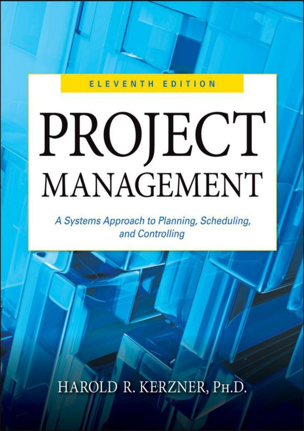 Project Management A Systems Approach To Planning Scheduling And Controlling Kerzner