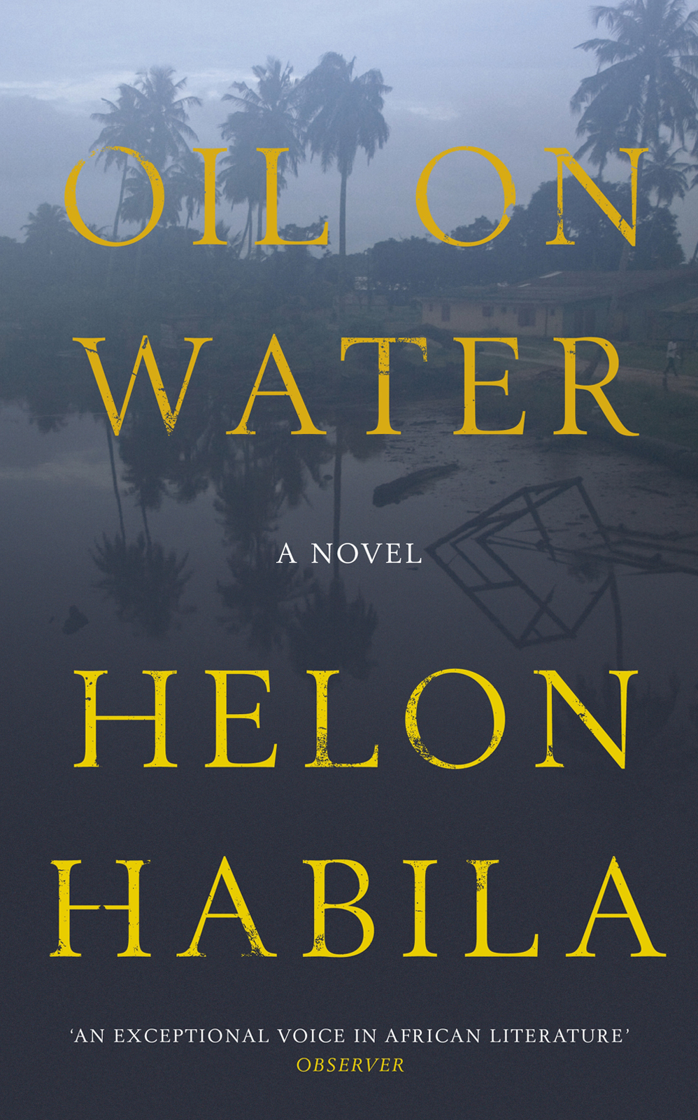 Oil On Water Helon Habila