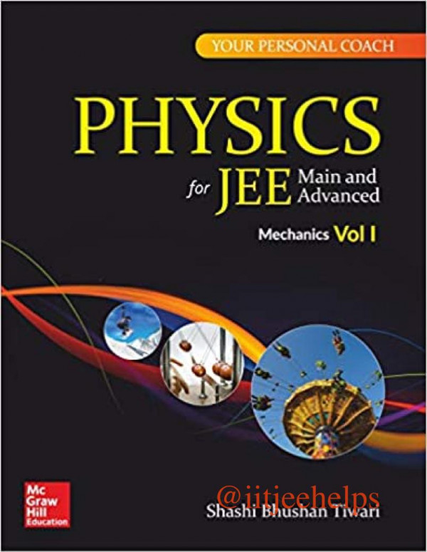 Physics For Jee Main And Advanced Mechanics 1 1st Edition Shashi Bhushan Tiwari
