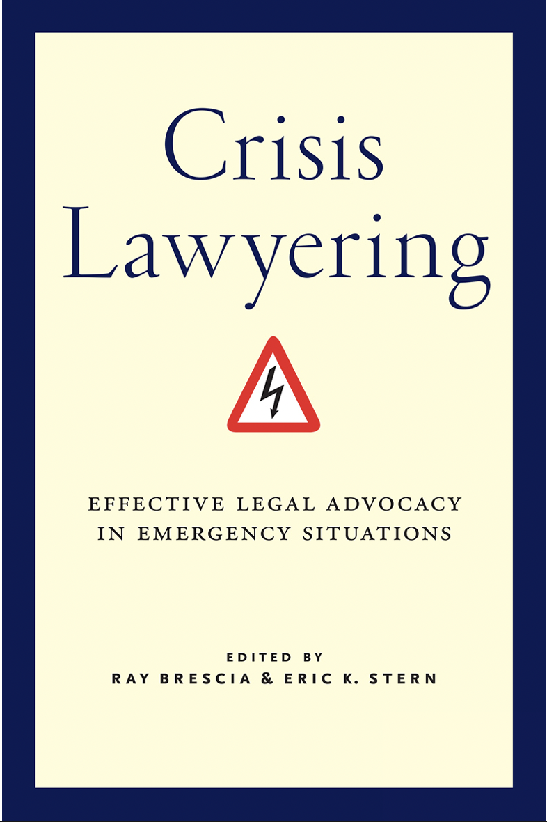 Crisis Lawyering Effective Legal Advocacy In Emergency Situations Ray Brescia Eric K Stern