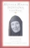 Mother Maria Skobtsova Essential Writings Modern Spiritual Masters Illustrated Maria Skobtsova
