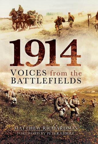 1914 Voices From The Battlefields Illustrated Matthew Richardson