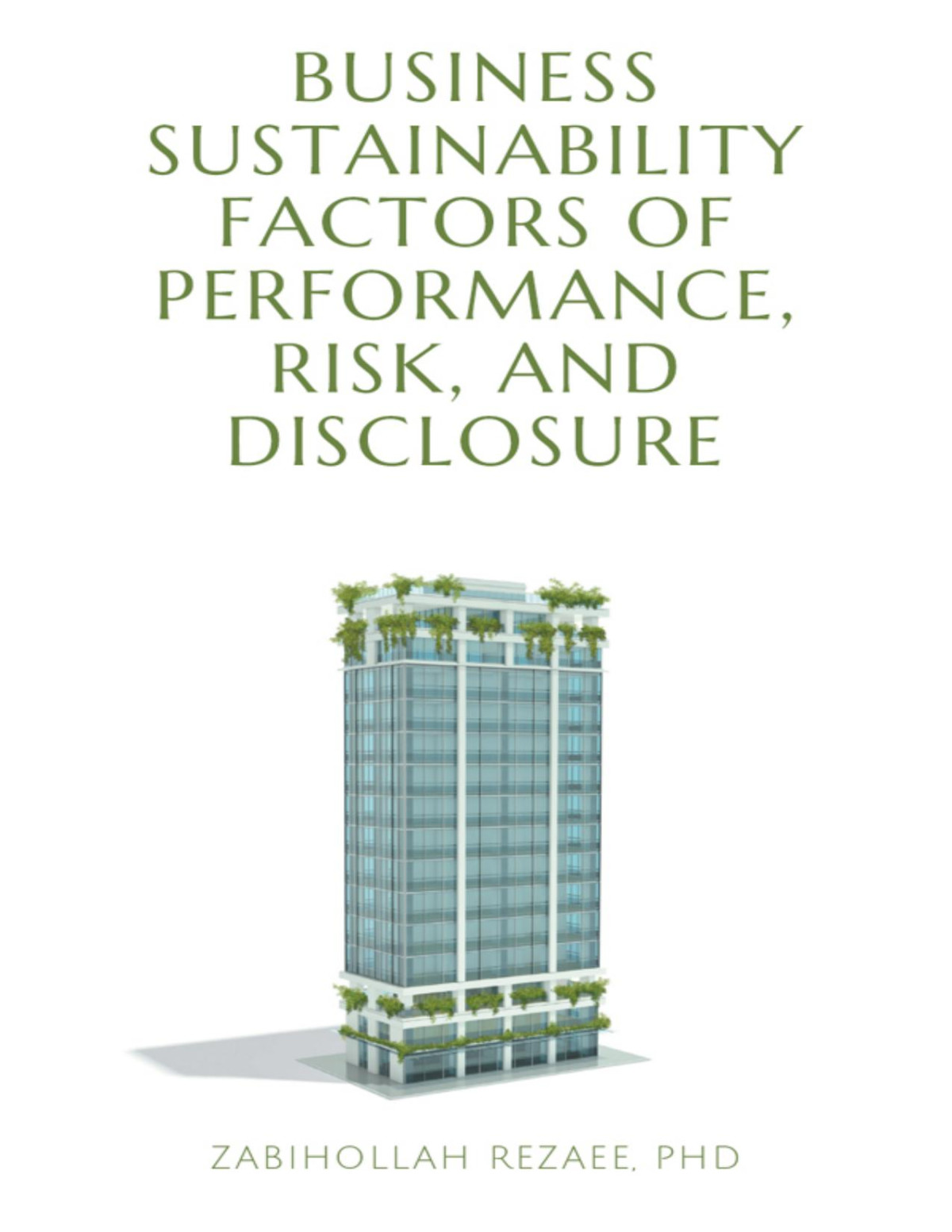Business Sustainability Factors Of Performance Risk And Disclosure Zabihollah Rezaee