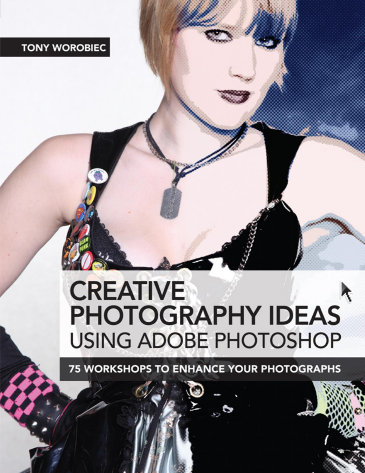 Creative Photography Ideas Using Adobe Photoshop Tony Worobiec