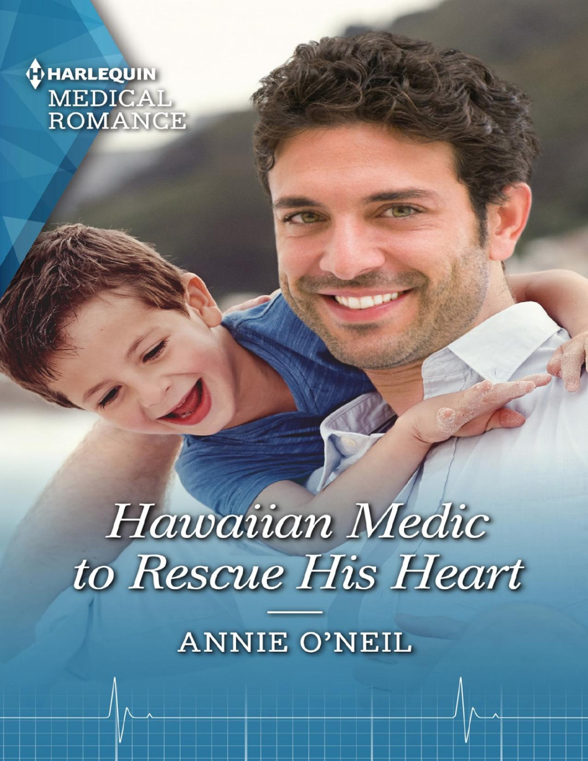 Hawaiian Medic To Rescue His Heart Annie Oneil