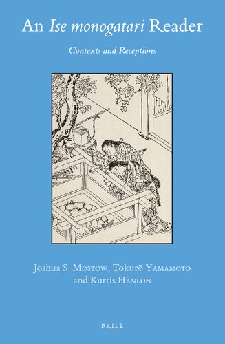 An Ise Monogatari Reader Contexts And Receptions Brills Japanese Studies Library Joshua S Mostow Editor