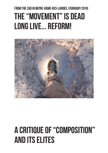 The Movement Is Dead Long Live Reform A Critique Of Composition And Its Elites From The Zad In Notredam Des Landes