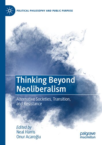 Thinking Beyond Neoliberalism Neal Harris Onur Acarolu