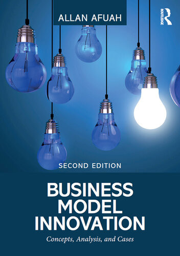 Business Model Innovation Concepts Analysis And Cases 2nd Edition 2nd Edition Afuah