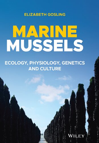 Marine Mussels Ecology Physiology Genetics And Culture Elizabeth Gosling