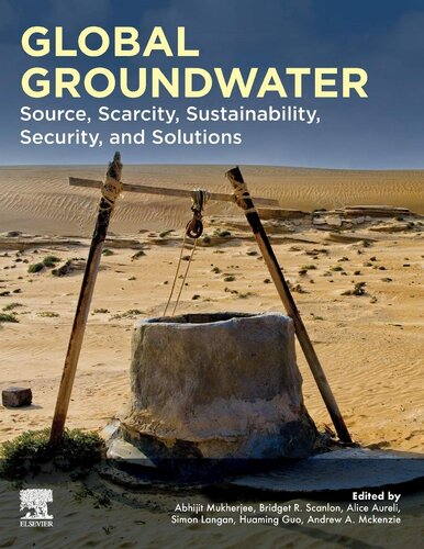 Global Groundwater Source Scarcity Sustainability Security And Solutions Abhijit Mukherjee