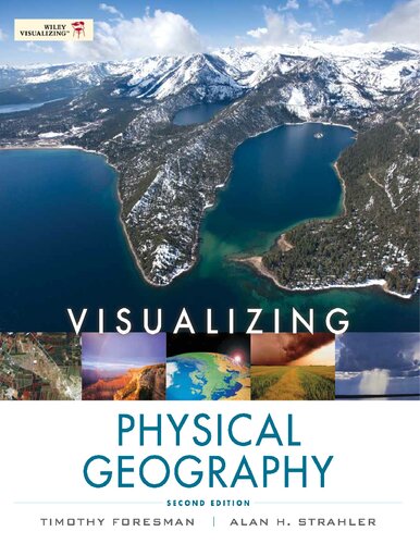 Visualizing Physical Geography 2nd Edition Alan H Strahler Timothy W Foresman