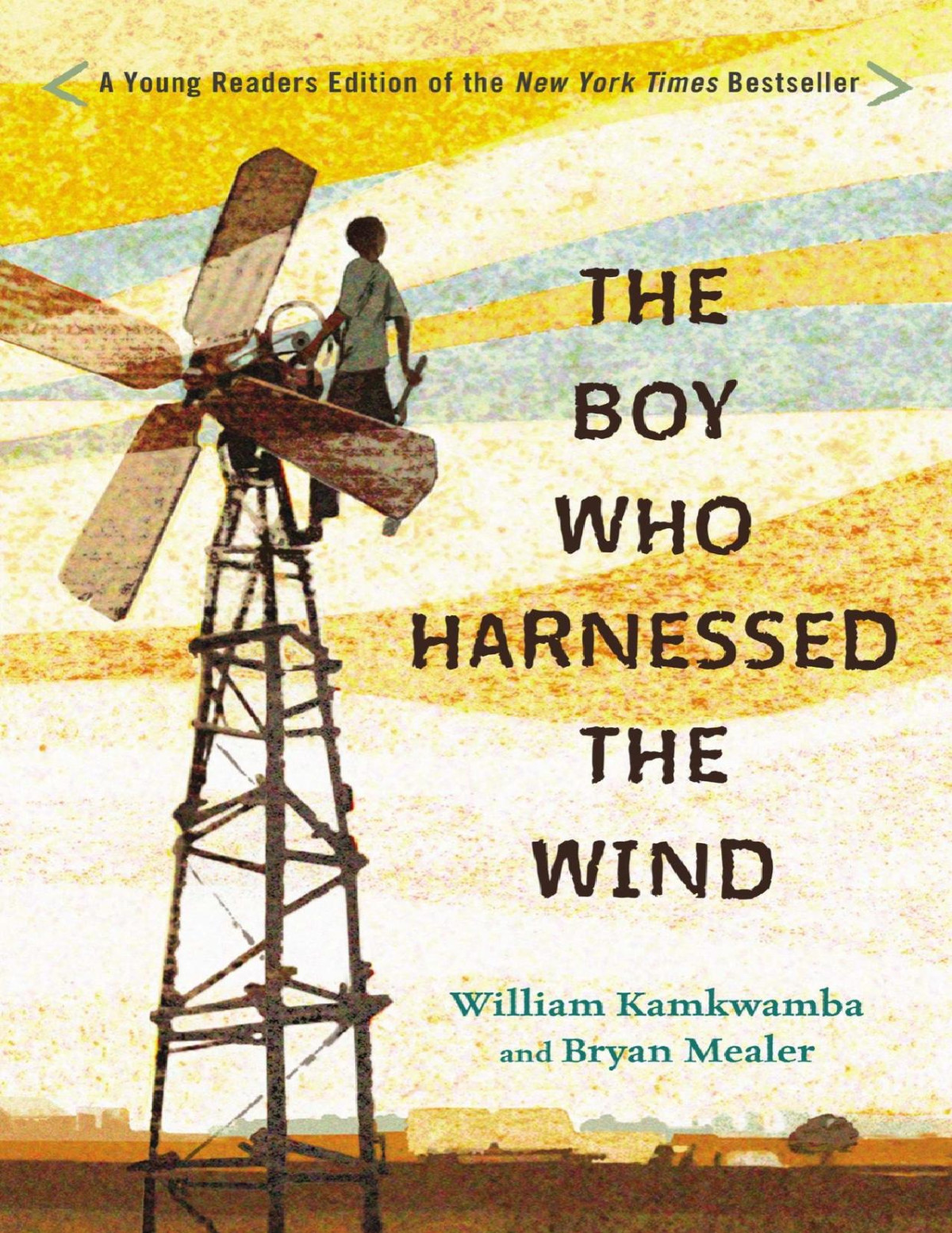 The Boy Who Harnessed The Wind William Kamkwamba Bryan Mealer