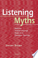 Listening Myths Applying Second Language Research To Classroom Teaching Brown