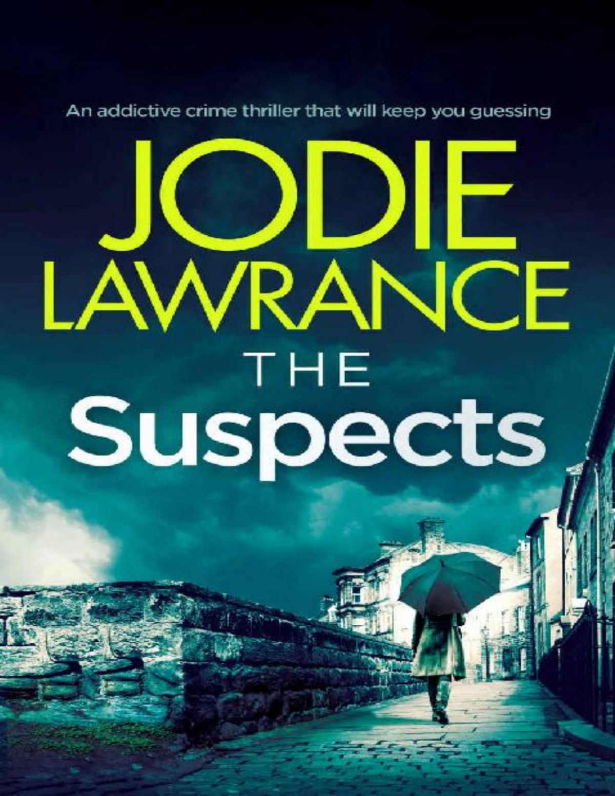 The Suspects An Addictive Crime Thriller That Will Keep You Guessing Detective Helen Carter Book 3 Jodie Lawrance