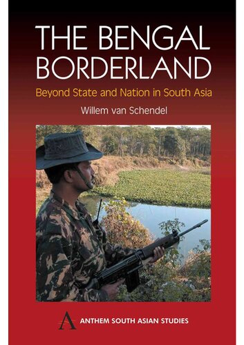 The Bengal Borderland Beyond State And Nation In South Asia Willem Van Schendel