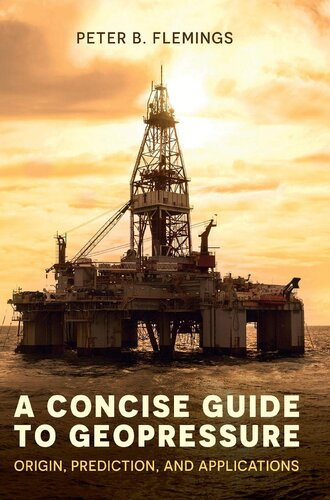 A Concise Guide To Geopressure Origin Prediction And Applications 1st Edition Peter B Flemings