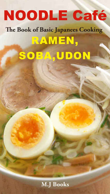 Noodle Caf Ramen Soba Udon The Book Of Basic Japanese Cooking T Mori