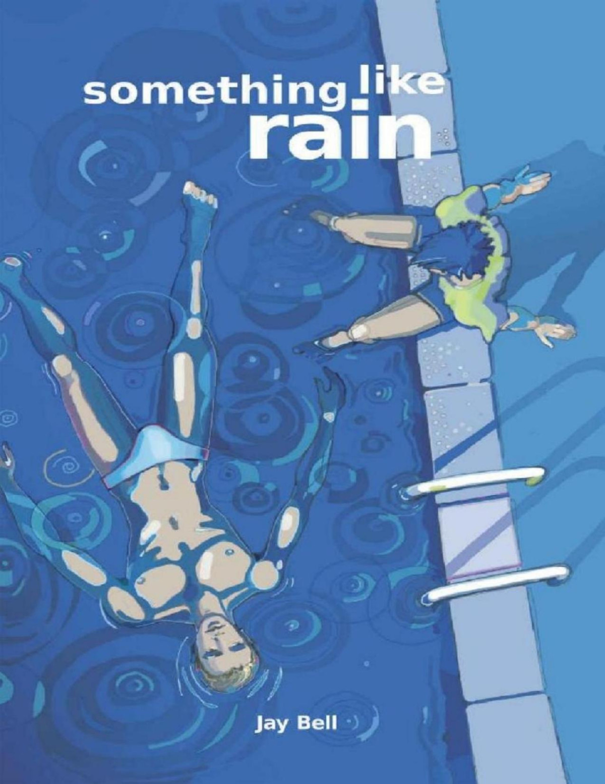 Something Like Rain Something Like Book 8 Jay Bell