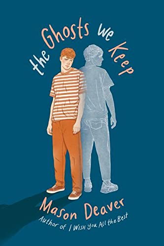 The Ghosts We Keep Mason Deaver