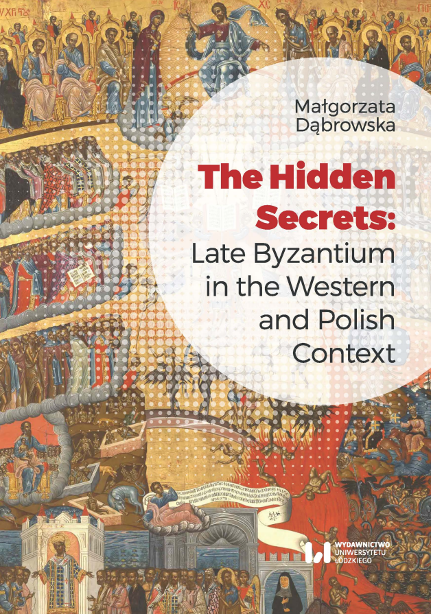 The Hidden Secrets Late Byzantium In Western Polish Context Magorzata Dbrowska