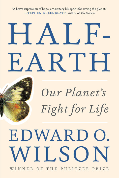 Halfearth Our Planets Fight For Life The Anthropocene Epoch 3 1st Edition Edward O Wilson