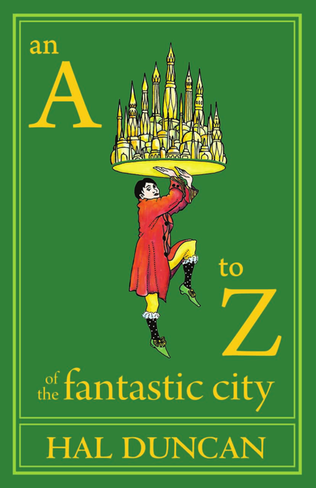 An A To Z Of The Fantastic City Hal Duncan