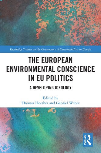 The European Environmental Conscience In Eu Politics A Developing Ideology Thomas Hoerber Gabriel Weber