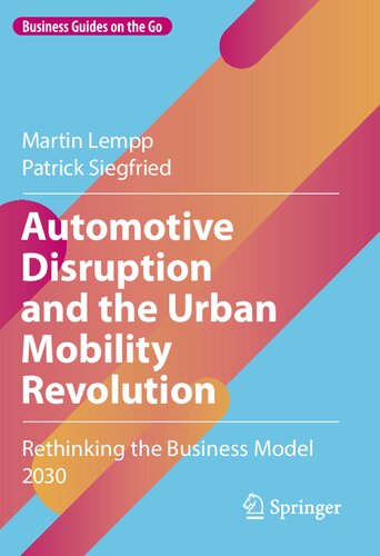 Automotive Disruption And The Urban Mobility Revolution Rethinking The Business Model 2030 Martin Lempp