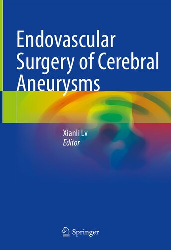 Endovascular Surgery Of Cerebral Aneurysms Xianli Lv