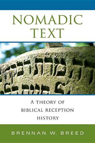 Nomadic Text A Theory Of Biblical Reception History Brennan W Breed