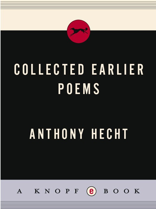 Collected Earlier Poems Anthony Hecht