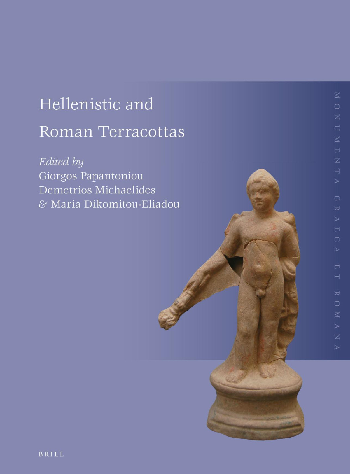 Hellenistic And Roman Terracottas Giorgos Papantoniou Demetrios Michaelides