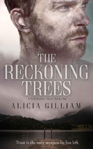The Reckoning Trees A Seth Browne Novel Book One Alicia Gilliam