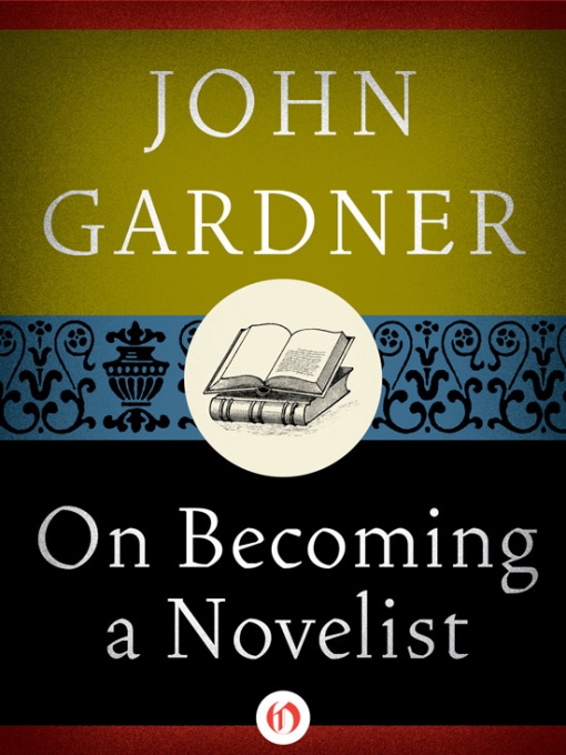 On Becoming A Novelist John Gardner