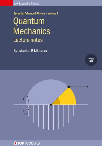 Quantum Mechanics Lecture Notes 5 Essential Advanced Physics Revised Edition Likharev