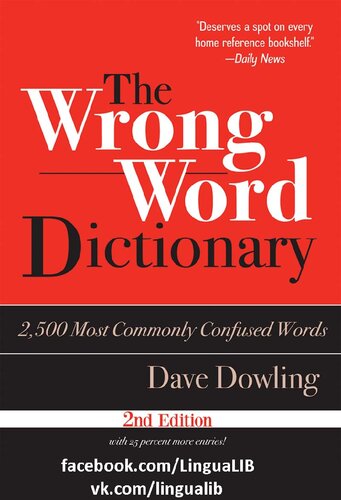 The Wrong Word Dictionary 2500 Most Commonly Confused Words 2nd Edition Dave Dowling