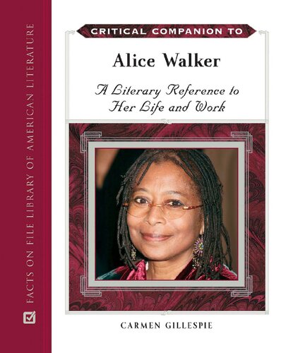 Critical Companion To Alice Walker A Literary Reference To Her Life And Work Carmen Gillespie