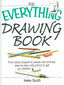 The Everything Drawing Book From Basic Shape To People And Animals Stepbystep Instruction To Get You Started South