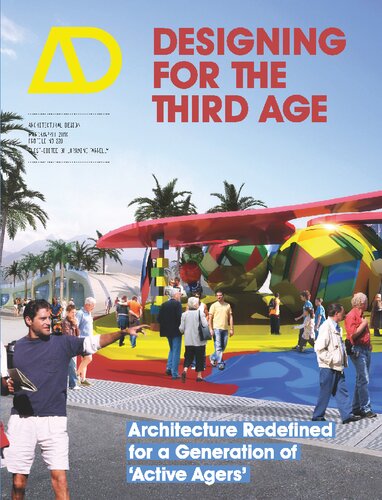 Designing For The Third Age Architecture Redefined For A Generation Of Active Agers 1st Edition Farrelly