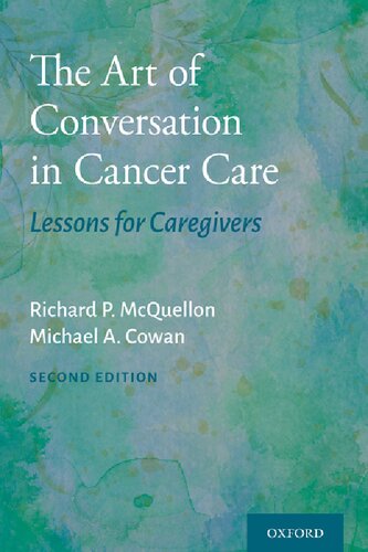 The Art Of Conversation In Cancer Care Lessons For Caregivers 2nd Edition Richard P Mcquellon