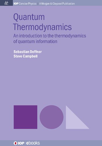 Quantum Thermodynamics An Introduction To The Thermodynamics Of Quantum Information Iop Concise Physics Concise Sebastian Deffner