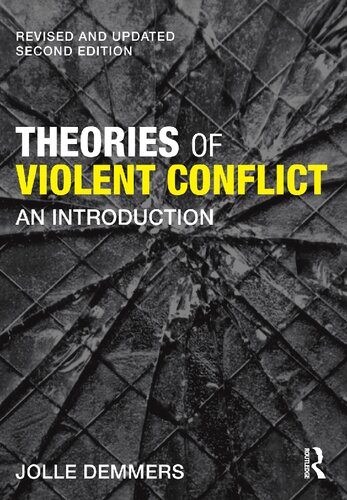 Theories Of Violent Conflict An Introduction 2nd Edition Demmers
