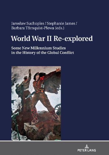World War Ii Reexplored Some New Millenium Studies In The History Of The Global Conflict New Jaroslaw Suchoples Editor