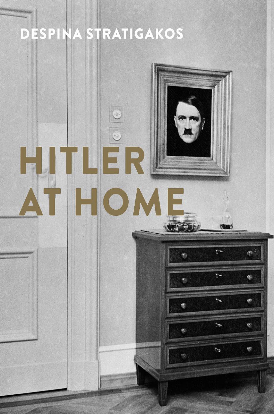 Hitler At Home 1st Stratigakos Despina