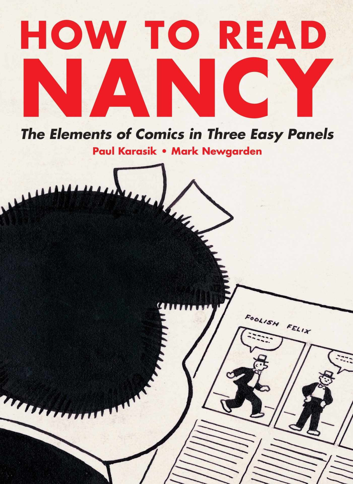 How To Read Nancy The Elements Of Comics In Three Easy Panels Paul Karasik Mark Newgarden