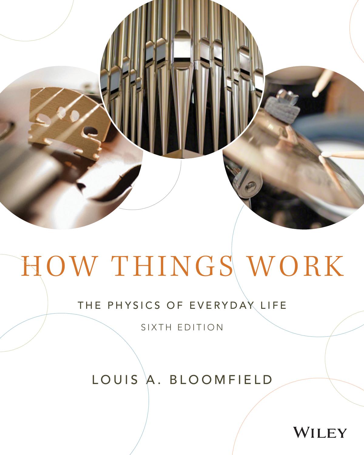 How Things Work The Physics Of Everyday Life 6th Edition Louis A Bloomfield