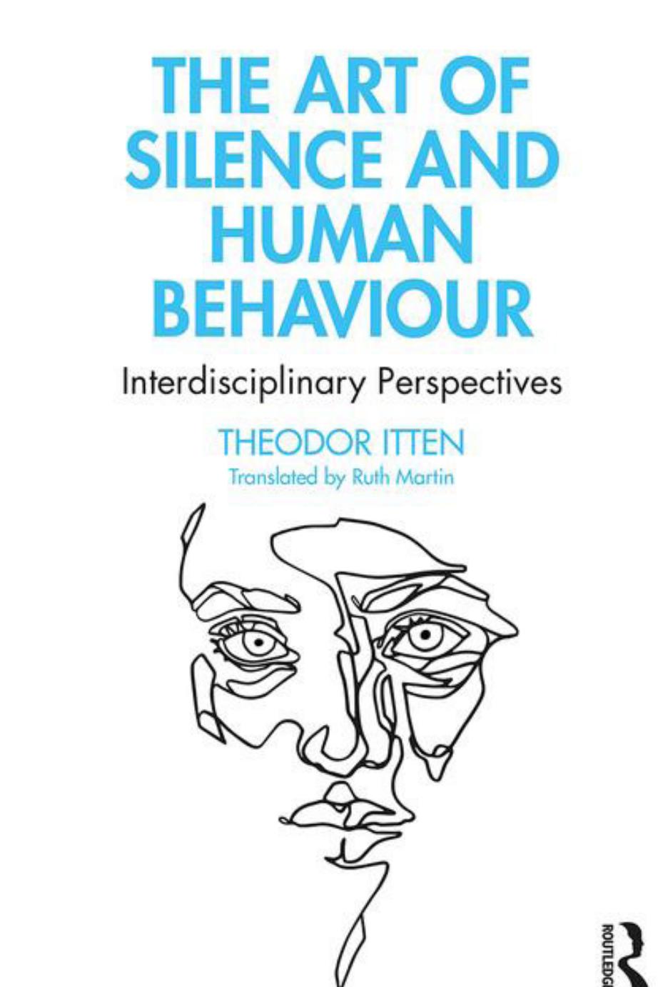 The Art Of Silence And Human Behaviour Interdisciplinary Perspectives Theodor Itten