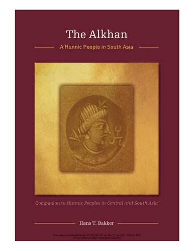 The Alkhan A Hunnic People In South Asia Hans T Bakker